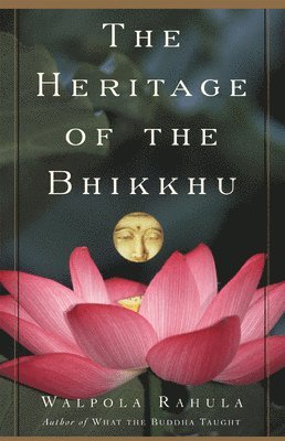 The Heritage of the Bhikkhu 1