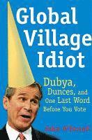 Global Village Idiot 1