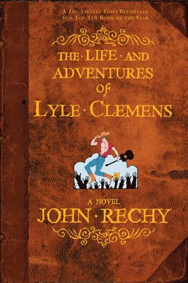 John Rechy - Life and Adventures of Lyle Clemens, Häftad