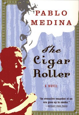 Pablo Medina - Cigar Roller, Häftad