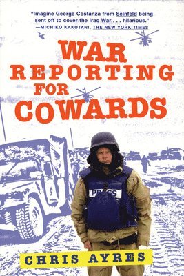 Chris Ayres - War Reporting for Cowards, Häftad