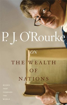 P J O'Rourke - On the Wealth of Nations, Häftad