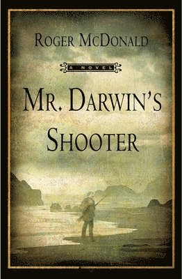 Roger McDonald, Roger Mcdonald - Mr. Darwin's Shooter, Häftad