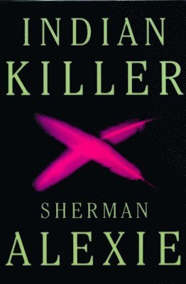 Sherman Alexie - Indian Killer, Häftad