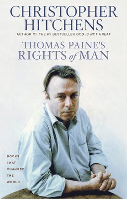 Christopher Hitchens - Thomas Paine's Rights of Man, Häftad