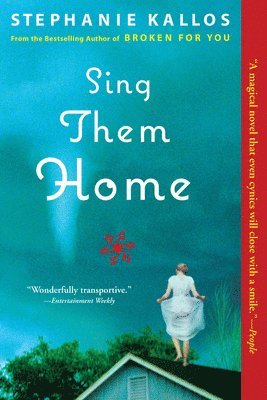 Stephanie Kallos - Sing Them Home, Häftad