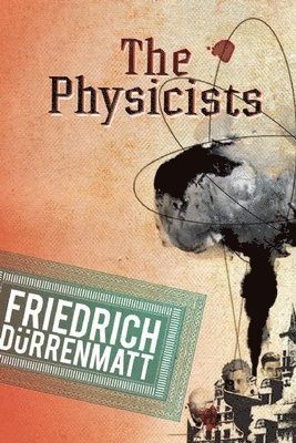 Friedrich Durrenmatt - Physicists, Häftad