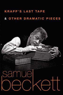 bokomslag Krapp's Last Tape and Other Dramatic Pieces