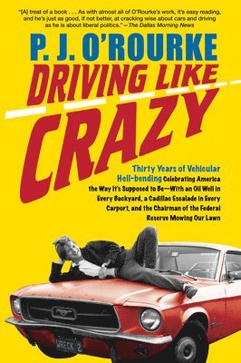 P J O'Rourke - Driving Like Crazy, Häftad