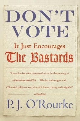 bokomslag Don't Vote It Just Encourages the Bastards