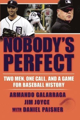 Armando Galarraga, Jim Joyce - Nobody's Perfect, Häftad