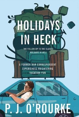 P J O'Rourke - Holidays in Heck, Häftad