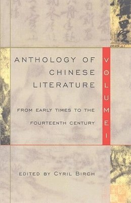 bokomslag Anthology of Chinese Literature: Volume I: From Early Times to the Fourteenth Century