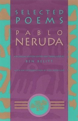 Pablo Neruda, Ben Belitt - Selected Poems, Häftad