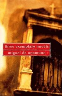 bokomslag Three Exemplary Novels