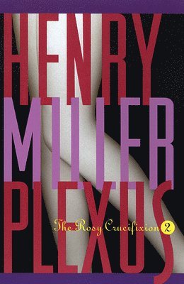 Henry Miller - Plexus: the Rosy Crucifix, Häftad