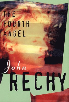 John Rechy - Fourth Angel, Häftad
