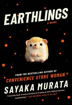 Sayaka Murata - Earthlings, Inbunden. Tillgänglighet: Lägg i varukorg