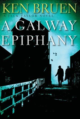 Ken Bruen - Galway Epiphany, Inbunden. Tillgänglighet: Lägg i varukorg