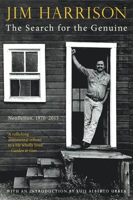 Jim Harrison - Search for the Genuine, Inbunden
