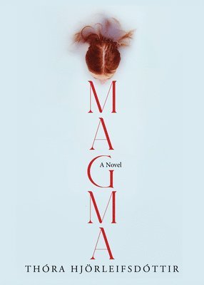 Thora Hjörleifsdóttir - Magma, Häftad