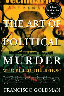 Francisco Goldman - Art of Political Murder, Häftad