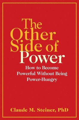 Claude Steiner - Other Side of Power, Häftad