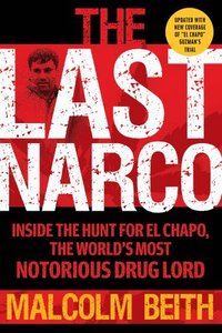 bokomslag The Last Narco: Updated and Revised