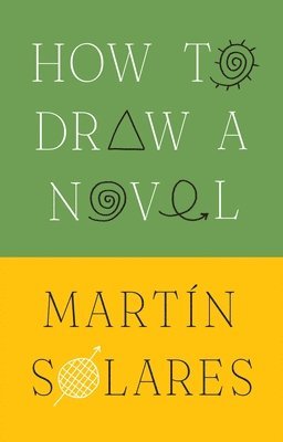 Martin Solares - How to Draw a Novel, Inbunden. Tillgänglighet: Lägg i varukorg