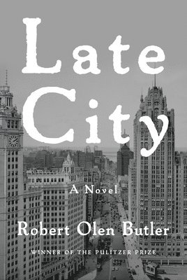Robert Olen Butler - Late City, Häftad. Tillgänglighet: Lägg i varukorg