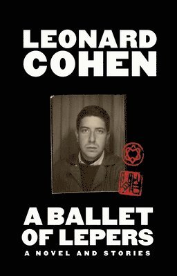 Leonard Cohen - Ballet of Lepers, Inbunden