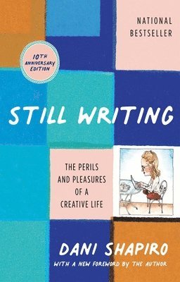 Dani Shapiro - Still Writing, Häftad