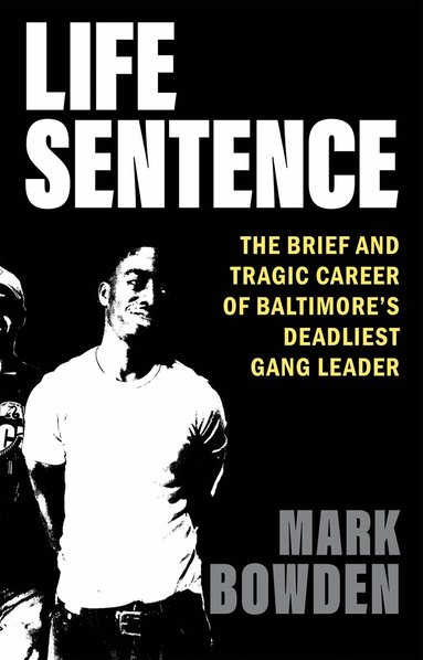 Mark Bowden - Life Sentence, Inbunden