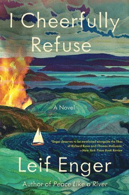 Leif Enger - I Cheerfully Refuse, Inbunden