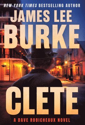 Clete: A Dave Robicheaux Novel 1