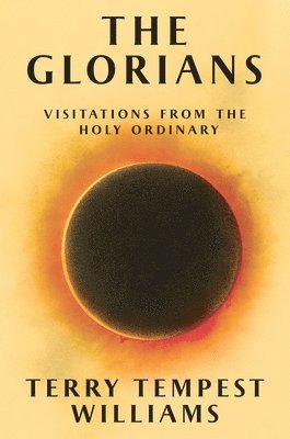 Terry Tempest Williams - Glorians, Inbunden
