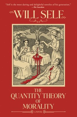 Will Self - Quantity Theory of Morality, Inbunden