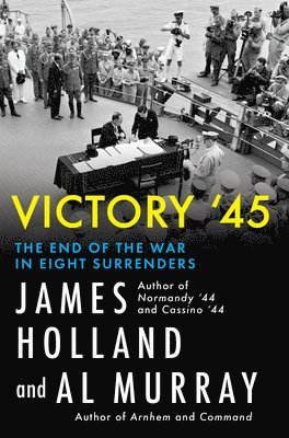James Holland, Al Murray - Victory '45, Inbunden