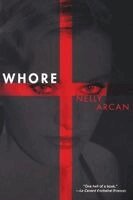 Nelly Arcan - Whore, Häftad