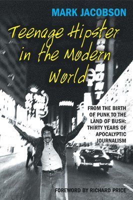 Mark Jacobson - Teenage Hipster in the Modern World, Häftad