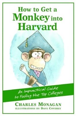 Charles Monagan - How to Get a Monkey into Harvard, Häftad