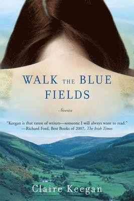 Claire Keegan - Walk the Blue Fields, Häftad