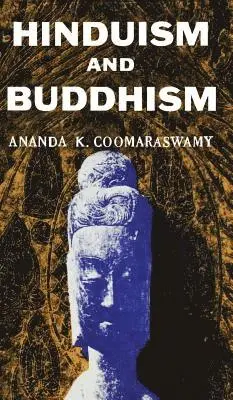 Ananda K Coomeraswamy - Hindusium and Buddhism, Inbunden. Tillgänglighet: Lägg i varukorg