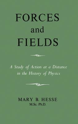 M Sc Ph D Mary B Hesse - Forces and Fields, Inbunden. Tillgänglighet: Lägg i varukorg