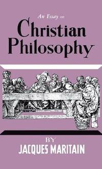 bokomslag An Essay on Christian Philosophy
