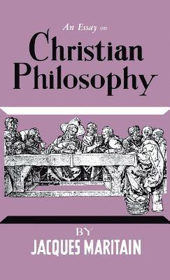 An Essay on Christian Philosophy 1