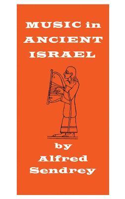 Alfred Sendrey - Music in Ancient Israel, Inbunden. Tillgänglighet: Lägg i varukorg