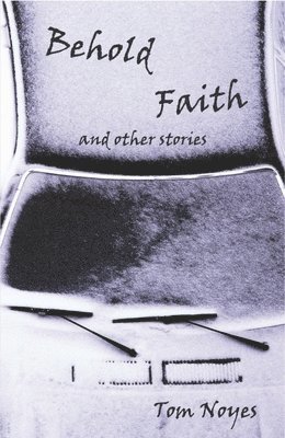 Behold Faith and Other Stories 1