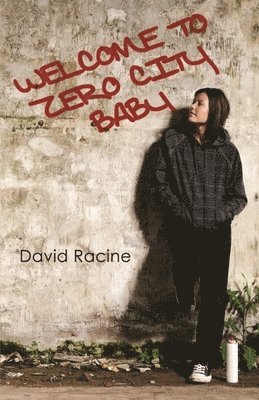 David Racine - Welcome to Zero City Baby, Häftad