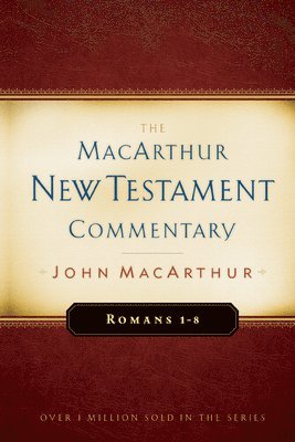 John F. MacArthur, John MacArthur, John Macarthur - Romans, 1-8, Inbunden